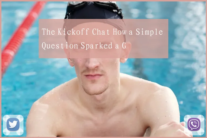 The Kickoff Chat How a Simple Question Sparked a G